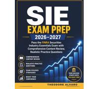 SIE Exam Prep 2026-2027: Pass the FINRA Securities Industry Essentials Exam with Comprehensive Content Review, Realistic Practice Questions