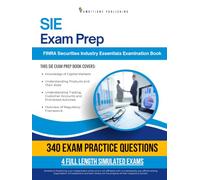 SIE Exam Prep: 340 Practice Questions, 4 Full-Length Practice Tests, Clear Answer Explanations, and Study Tips for the Securities Industry Essentials Exam