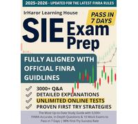 SIE Exam Prep: The Most Up-to-Date Study Guide with 3,500+ FINRA-Accurate, In-Depth Questions & 10 Mock Exams to Pass in 7 Days | 98% First-Try Success Rate