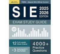 SIE Exam Study Guide: With 4000+ Practice Questions & 12 Full-Length Simulations to Support Confidence, Reduce Study Friction, and Strengthen Exam Readiness