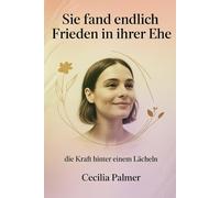 SIE FAND ENDLICH FRIEDEN IN IHRER EHE: die Kraft hinter einem Lächeln