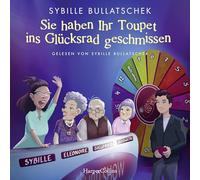 Sie haben Ihr Toupet ins Glücksrad geschmissen: Brüllend komisch und mit viel Herz | Pflägerin der Herzen Sybille Bullatschek mit neuen Abenteuern aus dem Seniorenheim