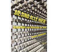 Sie sind alle hier: Geschichten vom Wahnsinn der Welt