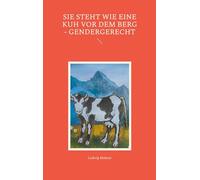 Sie steht wie eine Kuh vor dem Berg - gendergerecht