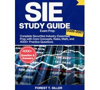 SIE STUDY GUIDE Exam Prep 2025-2026: Complete Securities Industry Essentials Prep with Core Concepts, Rules, Math, and 4000+ Practice Questions