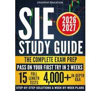 SIE Study Guide: The complete Exam Prep to Pass on Your First Try in 2 Weeks | 4,000+ Practice Questions, 15 Realistic Practice Exams & Chapter-by-Chapter Quizzes for Busy Professional