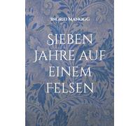 Sieben Jahre auf einem Felsen: Ein Fantasy-Märchen