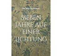 Sieben Jahre auf einer Lichtung