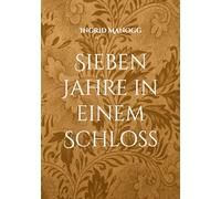Sieben Jahre in einem Schloss: Ein poetisches Fantasy-Märchen: 3