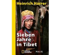 Sieben Jahre in Tibet: Mit Heinrich Harrers Rede vor der Royal Geographical Society | Ein zeitloser Reisebericht und eine Reise in die Kindheit des Dalai Lama: 40399