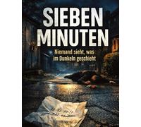 Sieben Minuten: Niemand sieht, was im Dunkeln geschieht: 48