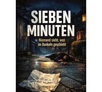 Sieben Minuten: Niemand sieht, was im Dunkeln geschieht: 48