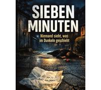 Sieben Minuten: Niemand sieht, was im Dunkeln geschieht: 48