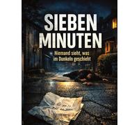 Sieben Minuten: Niemand sieht, was im Dunkeln geschieht: 48