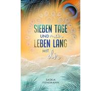 Sieben Tage und mein Leben lang mit dir