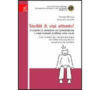 Siediti & stai attento! Il disturbo di attenzione con iperattività tra i comportamenti-problema nella scuola
