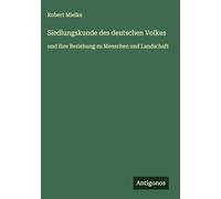 Siedlungskunde des deutschen Volkes: und ihre Beziehung zu Menschen und Landschaft