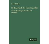 Siedlungskunde des deutschen Volkes: und ihre Beziehung zu Menschen und Landschaft