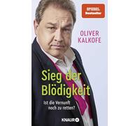 Sieg der Blödigkeit: Ist die Vernunft noch zu retten? | Bitterböse Gesellschaftskritik von Satiriker und Comedian Oliver Kalkofe