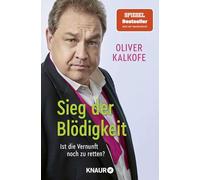 Sieg der Blödigkeit: Ist die Vernunft noch zu retten? | Bitterböse Gesellschaftskritik von Satiriker und Comedian Oliver Kalkofe