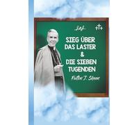 SIEG ÜBER DAS LASTER & DIE SIEBEN TUGENDEN