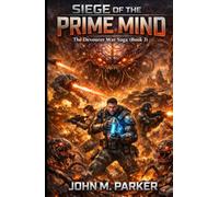Siege of the Prime Mind: The Devourer War Saga (Book 3)