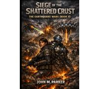 Siege of the Shattered Crust: The Earthquake Wars (Book II)