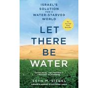 Seth M. Siegel – Let There Be Water: Israel's Solution for a Water-Starved World – Tascabile