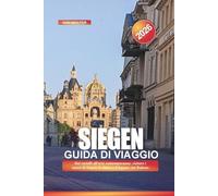 SIEGEN Guida di viaggio 2026: Dai castelli all'arte contemporanea: visitare i musei di Siegen, le chiese e il legame con Rubens