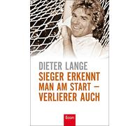 Sieger erkennt man am Start - Verlierer auch: Wie wir mit unserer Einstellung den eigenen Erfolg beeinflussen können: Der Gegenentwurf zu den üblichen Erfolgsratgebern