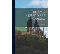 Siegfried André The Race Question in Canada (Tascabile)