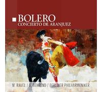 Siegfried Behrend, Orchestra filarmonica di Berlino - Bolero / Concierto de Aranjuez