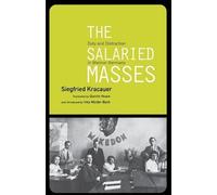 Siegfried Kracauer The Salaried Masses (Tascabile)