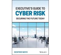 Siegfried Moyo Executive's Guide to Cyber Risk (Copertina rigida)