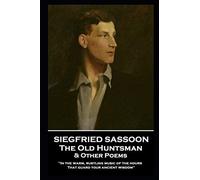 Siegfried Sassoon Siegfried Sassoon - The Old Huntsman & Other Poems (Tascabile)