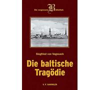 Siegfried von Vegesack Die baltische Tragödie (Copertina rigida)