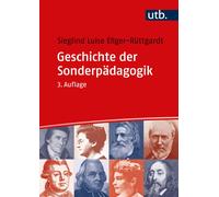 Sieglind Ellger-Rüttga Geschichte der Sonderpädagogik: Eine Einführ (Tascabile)