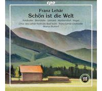 Sieglinde Feldhofer; Thomas Blondelle; Gerd Vogel; Katharina Linhard; Jonathan Hartzendorf; Klara Vincze; Joseph Terterian; Johannes Hubmer; Chor des Lehar Festivals Bad Ischl; Franz Lehar-Orchester; Marius Burkert - Franz Lehar: Schon ist die Welt