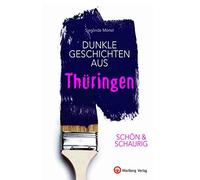 Sieglinde Mörte SCHÖN & SCHAURIG - Dunkle Geschichten aus Thü (Copertina rigida)