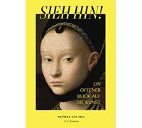 Sieh hin!: Ein offener Blick auf die Kunst
