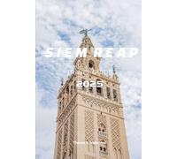 SIEM REAP TRAVEL GUIDE 2025