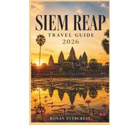 Siem Reap Travel Guide 2026