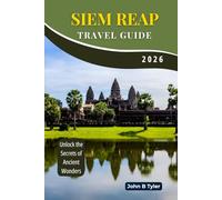 SIEM REAP TRAVEL GUIDE 2026: Explore Angkor Temples, Local Culture & Smart Budget Itineraries in Cambodia