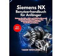 Siemens NX Benutzerhandbuch für Anfänger