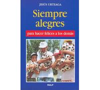 Siempre alegres para hacer felices a los demás