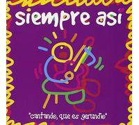 SIEMPRE ASI - CANTANDO QUE ES GERUNDIO