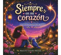 Siempre en mi corazón: La estrella que siempre me cuidará