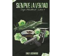 Siempre la verdad: (Saga Blackbird, Libro 4)