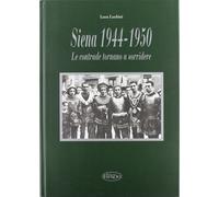 Siena (1944-1950). Le contrade tornano a sorridere - [Il Leccio]
