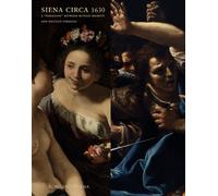 Siena circa 1630. A «paragone» between Rutilio Manetti and Niccolò Torniol...